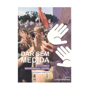 Corpo e Alma 1 “Dar Sem Medida”