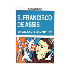 São Francisco de Assis Mensagem Para a Juventude