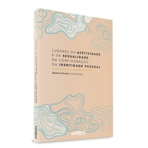 Lugares da afetividade e da sexualidade na configuração da identidade pessoal